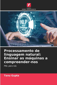 Processamento de linguagem natural: Ensinar as máquinas a compreender-nos