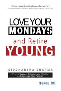 Love Your Mondays and Retire Young