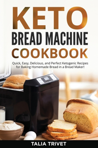 Keto Bread Machine Cookbook