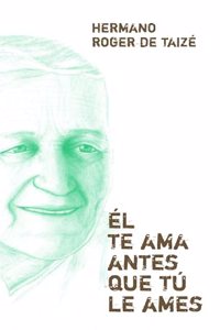 El te ama antes que tu le ames