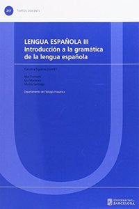 Lengua espanola III. Introduccion a la gramatica de la lengua espanola