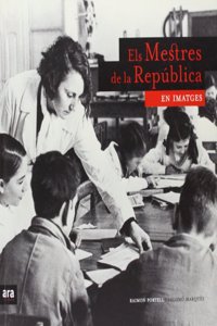 Els Mestres de La Republica En Imatges