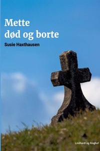 Mette død og borte