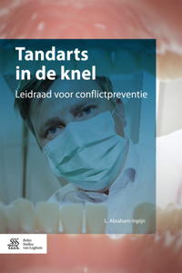 Tandarts in de Knel: Leidraad Voor Conflictpreventie