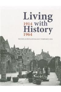 Living with History, 1914-1964