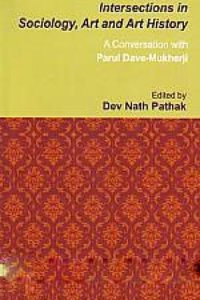 Intersections in Sociology, Art and Art History: A Conversation With Parul Dave-Mukherji