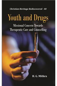 Youth and Drugs : Missional Concern Towards Therapeutic Care and Counselling