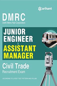 Dmrc (Delhi Metro Rail Corporation) Junior Engineer & Assistant Manager Civil Trade Recruitment Exam