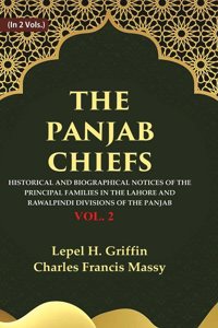 The Panjab Chiefs: Historical and Biographical Notices of the Principal Families in the Lahore and Rawalpindi Divisions of the Panjab 2nd [Hardcover]