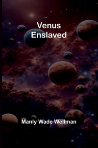 Venus Enslaved