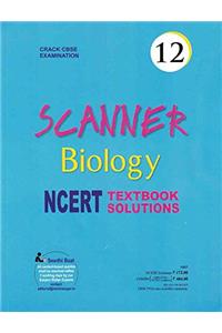 Together with Enriched NCERT Scanner Biology-12