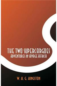 Two Supercargoes: Adventures in Savage Africa