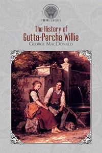 The History of Gutta-Percha Willie