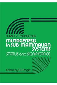 Mutagenesis in Sub-Mammalian Systems