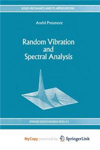 Random Vibration and Spectral Analysis/Vibrations Aleatoires Et Analyse Spectral