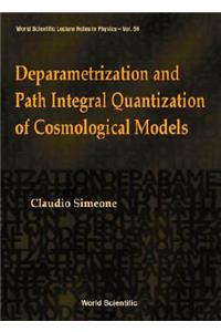 Deparametrization and Path Integral Quantization of Cosmological Models