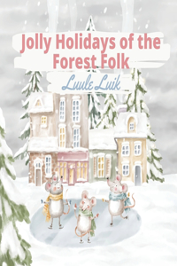 Jolly Holidays of the Forest Folk
