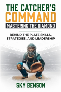 Catcher's Command Mastering the Diamond