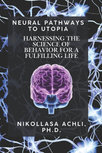 Neural Pathways to Utopia