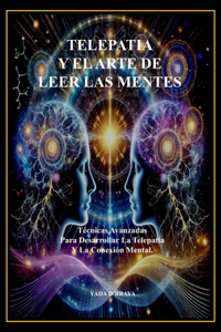 Telepatia Y El Arte de Leer Las Mentes