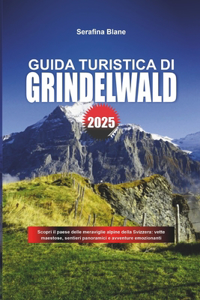 Guida Turistica Di Grindelwald 2025