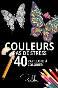 40 Papillons à Colorier Pour Adultes et Adolescents