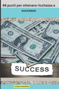 48 punti per ottenere ricchezza e successo