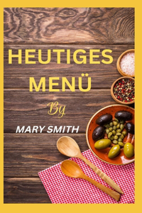 Heutiges Menü