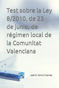 Test sobre la Ley 8/2010, de 23 de junio, de régimen local de la Comunitat Valenciana