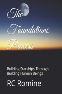 Foundations Process: Building Starships Through Building Human Beings