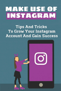 Make Use Of Instagram