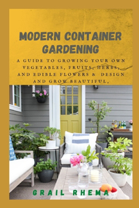 Modern Container Gardening