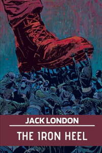 The Iron Heel by Jack London