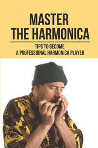 Master The Harmonica