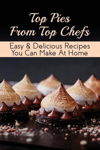Top Pies From Top Chefs