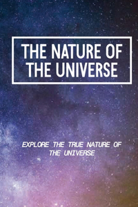 The Nature Of The Universe