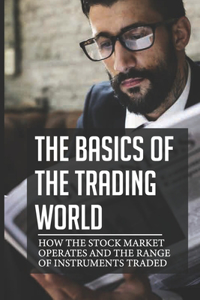 The Basics Of The Trading World