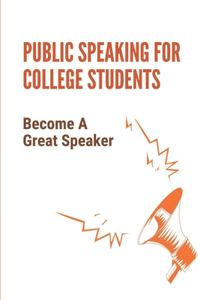 Public Speaking For College Students