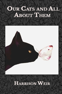 Our Cats and All About Them