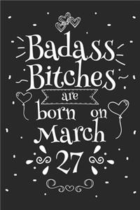 Badass Bitches Are Born On March 27