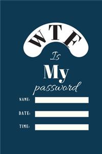 WTF Is My Password.logbook: Password book log book,120 pages, Premium matte cover design, different designs with colors 6" x 9"