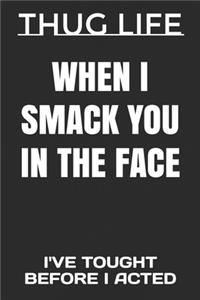 When I Smack You in the Face