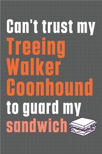 Can't trust my Treeing Walker Coonhound to guard my sandwich