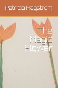 The Magic Flower
