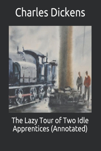 The Lazy Tour of Two Idle Apprentices (Annotated)