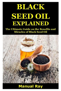 Black Seed Oil Explained