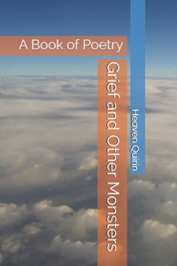 Grief and Other Monsters