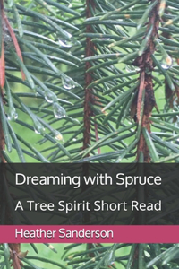Dreaming with Spruce