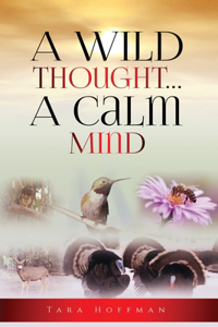A Wild Thought....A Calm Mind