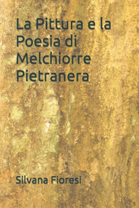 pittura e la poesia di Melchiorre Pietranera